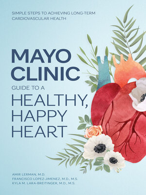cover image of Mayo Clinic Guide to a Healthy, Happy Heart